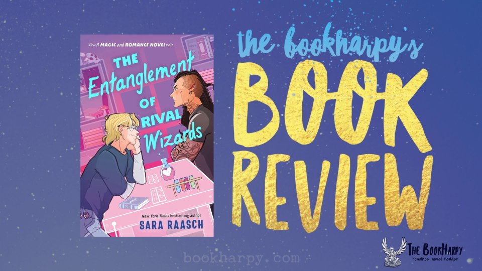 Book cover of The Entanglement of Rival Wizards by Sara Raasch, a fantasy romance novel