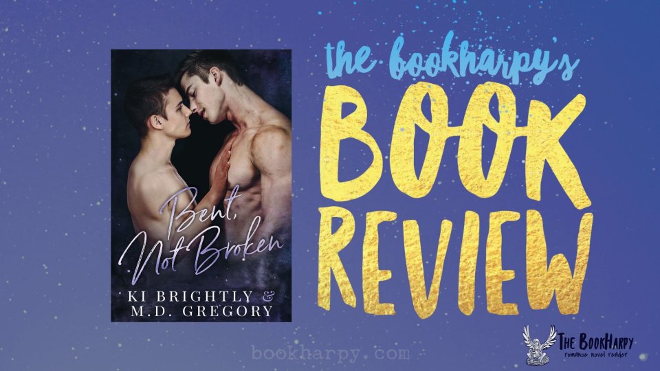 Book cover of Bent, Not Broken by Ki Brightly and M.D. Gregory